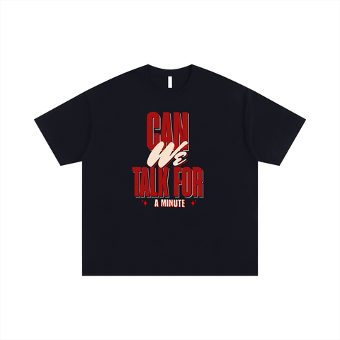 Can We Talk - T-Shirt