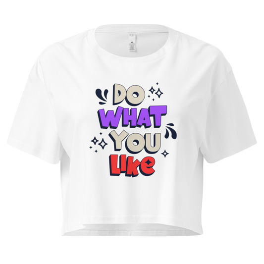 Do What You Like Women’s Crop Top