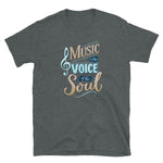 Music Is The Voice of The Soul T-Shirt