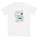 Music Is The Voice of The Soul T-Shirt