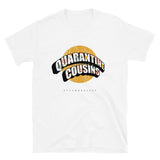 Quarantine Cousins T-Shirt